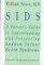  Sids: A Parent's Guide to Understanding and Preventing Sudden Infant Death Syndrome