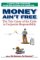  Money Ain't Free: The True Cause of the Crisis in Corporate Responsibility