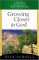  Growing Closer To God
