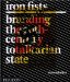  Iron Fists: Branding the 20th-Century Totalitarian State