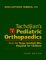  Tachdjian's Pediatric Orthopaedics