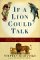  If a Lion Could Talk: Animal Intelligence and the Evolution of Consciousness
