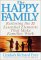 The Happy Family: Restoring the 11 Essential Elements That Make Families Work