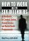  How to Work With Sex Offenders: A Handbook for Criminal Justice, Human Service, and Mental Health Professionals