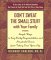  Don't Sweat the Small Stuff With Your Family: Simple Ways to Keep Daily Responsibilities and Household Chaos from Taking over Your Life