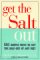  Get the Salt Out: 501 Simple Ways to Cut the Salt Out of Any Diet