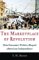 The Marketplace of Revolution: How Consumer Politics Shaped American Independence