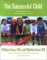 The Successful Child: What Parents Can Do to Help Kids Turn Out Well