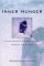  Inner Hunger: A Young Woman's Struggle Through Anorexia and Bulimia