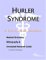  Hurler Syndrome: A Medical Dictionary, Bibliography, And Annotated Research Guide To Internet References