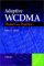  Adaptive Wcdma: Theory and Practice