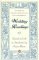  Wedding Readings: Centuries of Writing and Rituals on Love and Marriage