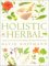  Holistic Herbal: A Safe and Practical Guide to Making and Using Herbal Remedies