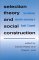  Selection Theory and Social Construction: The Evolutionary Naturalistic Epistemology of Donald T. Campbell