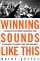  Winning Sounds Like This: A Season With the Women's Basketball Team at Gallaudet, the World's Onlyuniversity for the Deaf