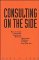  Consulting on the Side: How to Start a Part-Time Consulting Business While Still Working at Your Full-Time Job