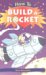  How to Build a Rocket
