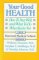  Your Good Health: How to Stay Well, and What to Do When You're Not