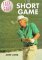  Easy Golf: The Short Game