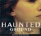  Haunted Ground
