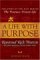 A Life With Purpose: Reverend Rick Warren, The Most Inspiring Pastor of Our Time