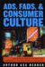  Ads, Fads, and Consumer Culture: Advertising's Impact on American Character and Society