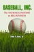  Baseball, Inc.: The National Pastime as Big Business