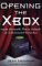 Opening the Xbox: Inside Microsoft's Plan to Unleash an Entertainment Revolution