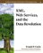  Xml, Web Services, and the Data Revolution