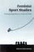  Feminist Sport Studies: Sharing Experiences Of Joy And Pain