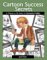  Cartoon Success Secrets: A Tribute to Thirty Years of Cartoonist Profiles