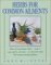  Herbs for Common Ailments: How to Use Familiar Herbs--Such As Sage, Garlic, and Aloe--To Treat More Than 100 Common Health Problems