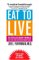  Eat to Live: The Revolutionary Formula for Fast and Sustained Weight Loss