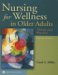  Nursing for Wellness in Older Adults: Theory and Practice