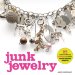  Junk Jewelry: 25 Extraordinary Designs to Create from Ordinary Objects