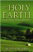 The Holy Earth: Toward a New Environmental Ethic