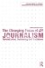 The Changing Faces of Journalism: Tabloidization, Technology and Truthiness