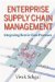  Enterprise Supply Chain Management: Integrating Best-in-Class Processes