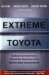  Extreme Toyota: Radical Contradictions That Drive Success at the World's Best Manufacturer