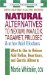  Natural Alternatives to Nexium, Maalox, Tagament, Prilosec & Other Acid Blockers: What to Use to Relieve Acid Reflux, Heartburn, and Gastric Ailments