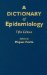  Dictionary of Epidemiology