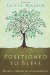  Positioned to Bless: Secrets to Fulfilling Your Divine Assignment