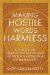  Making Hostile Words Harmless: A Guide to the Power of Positive Speaking for Helping Professionals and Their Clients