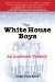The White House Boys: An American Tragedy