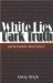  White Lies Dark Truth: Question Your Beliefs. Who Are You, Really?