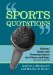  Sports Quotations: Maxims, Quips, and Pronouncements for Writers and Fans