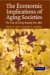 The Economic Implications Of Aging Societies: The Costs of Living Happily Ever After