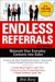  Endless Referrals: Network Your Everyday Contacts into Sales