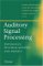  Auditory Signal Processing: Physiology, Psychoacoustics, And Models