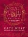 The Real Witches Craft: Magical Techniques and Guidance for a Full Year of Practicing the Craft